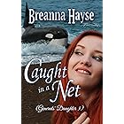 Caught In A Net (Generals' Daughter Book 3)