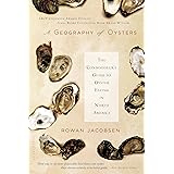 A Geography of Oysters: The Connoisseur's Guide to Oyster Eating in North America