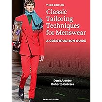 Classic Tailoring Techniques for Menswear: A Construction Guide