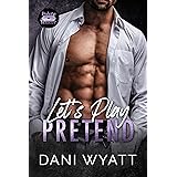 Let's Play Pretend: A Fake Relationship Anti-Hero Age-Gap Romance (Palate Teasers)