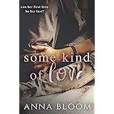 Some Kind of Love: A Second Chance Romance