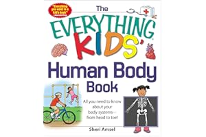 The Everything KIDS' Human Body Book: All You Need to Know About Your Body Systems - From Head to Toe! (Everything® Kids) (En