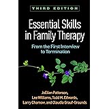 Essential Skills in Family Therapy 3/e: From the First Interview to Termination