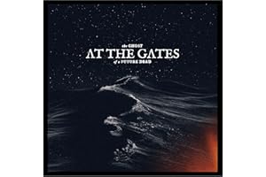 THE GHOST OF A FUTURE DEAD(ザ・ゴースト・オブ・ア・フューチャー・デッド) - AT THE GATES(アット・ザ・ゲイツ)