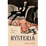 Hysteria: The disturbing history