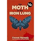 The Moth in the Iron Lung: A Biography of Polio