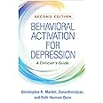 Behavioral Activation for Depression 2/e: A Clinician's Guide