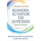 Behavioral Activation for Depression 2/e: A Clinician's Guide