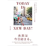 TODAY IS A NEW DAY! ニューヨークで見つけた「1歩踏み出す力をくれる」365日の言葉