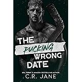 The Pucking Wrong Date: A Hockey Romance (The Pucking Wrong Series Book 3)