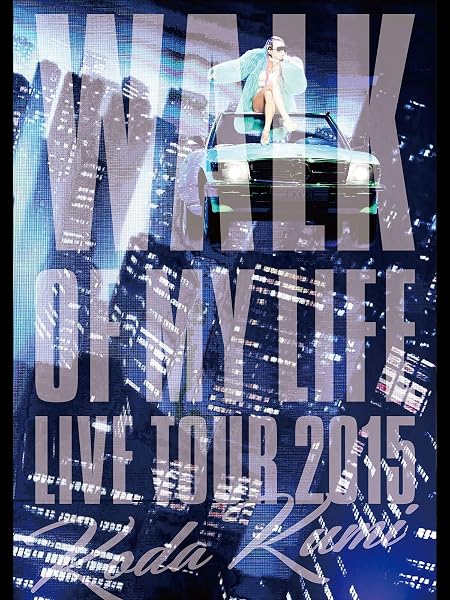 Koda Kumi 15th Anniversary Live Tour 2015～WALK OF MY LIFE～
