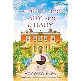 A Duke, the Lady, and a Baby: A Multi-Cultural Historical Regency Romance (Rogues and Remarkable Women Book 1)