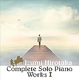 コンプリート・ソロ・ピアノ・ワークスI