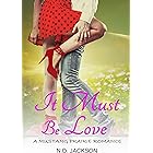 It Must Be Love: A Mustang Prairie Romance