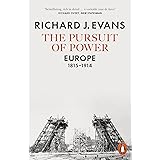 The Pursuit of Power: Europe, 1815-1914