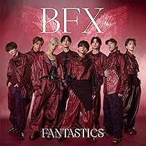 Amazon.co.jp: 【メーカー特典あり】BFX (SG) - FANTASTICS from