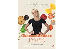 PENGUIN LIFE AUS The Glucose Goddess Method: Your Four-week Guide to Cutting Cravings, Getting Your Energy Back, And Feeling 
