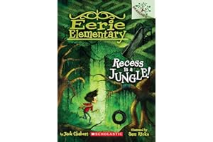 Recess Is a Jungle!: A Branches Book (Eerie Elementary #3): Volume 3