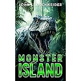 Monster Island: A Prehistoric Thriller (Tales From the Age of Monsters Book 1)