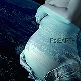 Re:EARTH(初回限定盤)(DVD付)