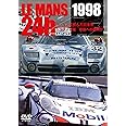 LE MANS 1998 ル・マンに挑んだ日本車 トヨタ/日産 悲願への雄叫び [DVD]