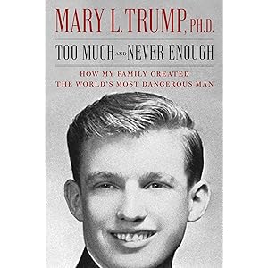 Too Much and Never Enough: How My Family Created the World's Most Dangerous Man