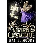 Nutcracker of Crystalfall: A Fae Nutcracker Retelling (Fae and Crystal Thorns)