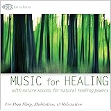 Music for Healing: With Nature Sounds for Natural Healing Powers (Sounds of Nature, Deep Sleep Music, Meditation, Relaxation,