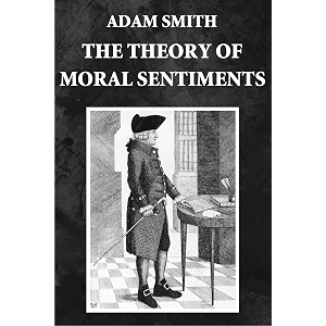 The Theory of Moral Sentiments (Illustrated) (English Edition)