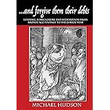 ...and forgive them their debts: Lending, Foreclosure and Redemption From Bronze Age Finance to the Jubilee Year (1)