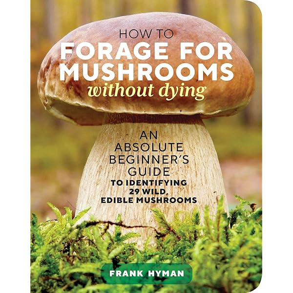 Amazon | Mushrooms: How to Identify and Gather Wild Mushrooms and