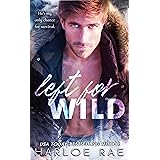 Left For Wild: A Strangers to Lovers Standalone