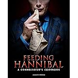 Feeding Hannibal: A Connoisseur's Cookbook