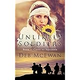 Unlikely Soldiers Book One (Civvy to Squaddie): A Coming of Age Novel of Love, Humour, and Tragedy