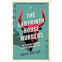 The Mill House Murders: The classic japanese locked room mystery