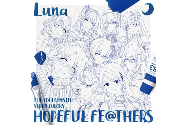 THE IDOLM@STER SHINY COLORS HOPEFUL FE@THERS -Luna- - Team.Luna
