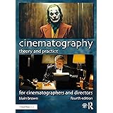 Cinematography: Theory and Practice: For Cinematographers and Directors