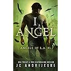 I, Angel: A Paranormal Mystery with Fallen Angels (Angels in L.A. Book 1)