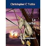 la Licorne: The Dorset Boy book 8