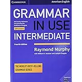 Grammar in Use Intermediate Student's Book with Answers: Self-study Reference and Practice for Students of American English