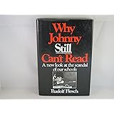 Why Johnny Still Can't Read: A New Look at the Scandal of Our Schools