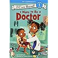 I Want to Be a Doctor (I Can Read Level 1)