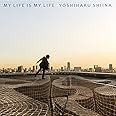 MY LIFE IS MY LIFE