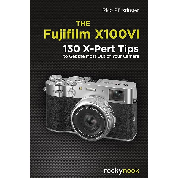 Amazon | FUJIFILM X100VI USER GUIDE: A SIMPLIFIED MANUAL ON HOW TO