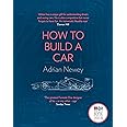 How To Build A Car: The Autobiography of the World's Greatest Formula 1 Designer
