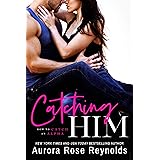 Catching Him (How to Catch an Alpha Book 1)