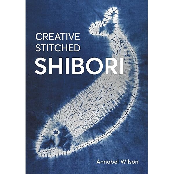 Amazon | Shibori: The Inventive Art of Japanese Shaped Resist