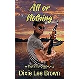 All or Nothing: A Trust No One Military Romantic Suspense Novel