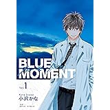 BLUE　MOMENT　ブルーモーメント Vol.1 (ＢＲＩＤＧＥ　ＣＯＭＩＣＳ)