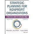 Strategic Planning for Nonprofit Organizations: A Practical Guide for Dynamic Times